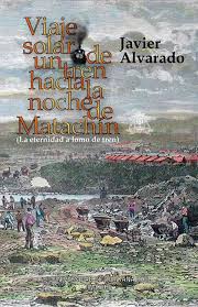 Viaje solar de un tren hacia la noche de Matachín